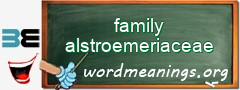 WordMeaning blackboard for family alstroemeriaceae